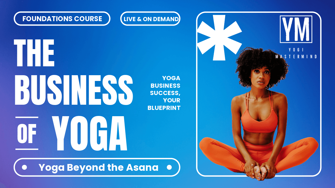 Yoga Beyond the Asana: Building a Thriving Business